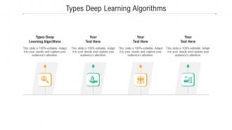 Types deep learning algorithms ppt powerpoint presentation infographics gallery cpb