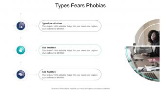 Types Fears Phobias In Powerpoint And Google Slides Cpb