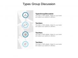 Types group discussion ppt powerpoint presentation model slide portrait cpb