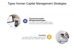 Types human capital management strategies ppt powerpoint presentation rules cpb