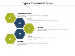 Types investment tools ppt powerpoint presentation layouts demonstration cpb