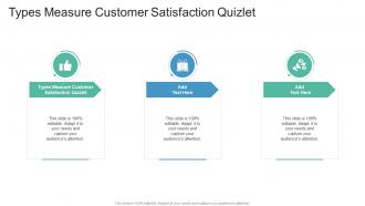 Types Measure Customer Satisfaction Quizlet In Powerpoint And Google Slides Cpb