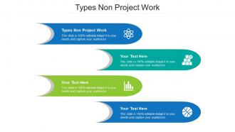 Types non project work ppt powerpoint presentation infographic template slide download cpb