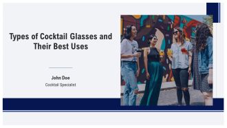 Types Of Cocktail Glasses And Their Best Uses PPT PowerPoint AT