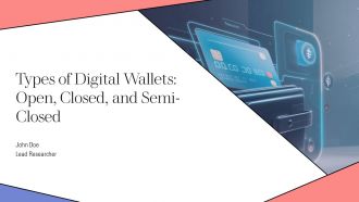Types Of Digital Wallets Open Closed And Semi Closed PPT Guidelines AT