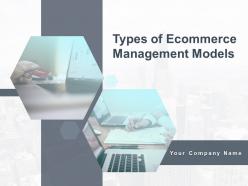 Types of ecommerce management models powerpoint presentation slides