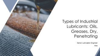 Types Of Industrial Lubricants Oils Greases Dry Penetrating PPT Demonstration AT