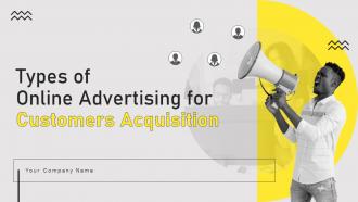 Types Of Online Advertising For Customers Acquisition Powerpoint Presentation Slides MKT CD