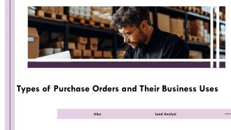 Types Of Purchase Orders And Their Business Uses PPT Slides AT