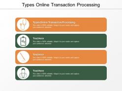 Types online transaction processing ppt powerpoint presentation icon example topics cpb