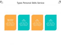 Types personal skills service ppt powerpoint presentation professional visuals cpb