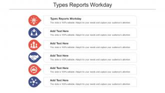Types Reports Workday Ppt Powerpoint Presentation Model Format Cpb