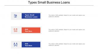 Types Small Business Loans In Powerpoint And Google Slides Cpb