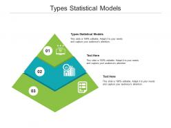 Types statistical models ppt powerpoint presentation styles design inspiration cpb