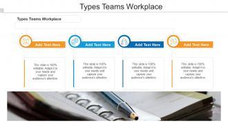 Types Teams Workplace In Powerpoint And Google Slides Cpb