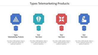 Types telemarketing products ppt powerpoint presentation gallery slides cpb