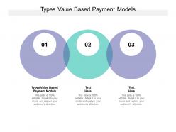 Types value based payment models ppt powerpoint presentation pictures cpb