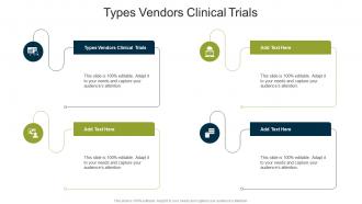 Types Vendors Clinical Trials In Powerpoint And Google Slides Cpb