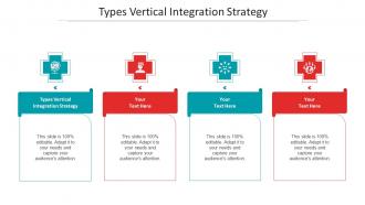 Types vertical integration strategy ppt powerpoint presentation pictures maker cpb