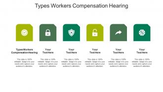 Types workers compensation hearing ppt powerpoint presentation ideas slides cpb