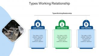 Types Working Relationship In Powerpoint And Google Slides Cpb