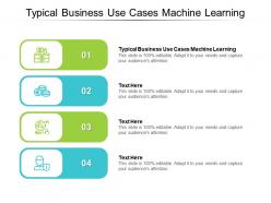 Typical business use cases machine learning ppt powerpoint presentation layouts examples cpb
