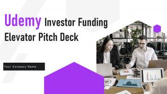 Udemy Investor Funding Elevator Pitch Deck Ppt Template