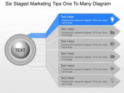 Ug Six Staged Marketing Tips One To Many Diagram Powerpoint Template Slide