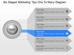 Ug six staged marketing tips one to many diagram powerpoint template slide