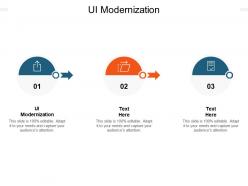 Ui modernization ppt powerpoint presentation show files cpb