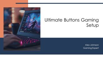Ultimate Buttons Gaming Setup PPT Structure AT