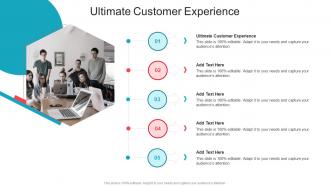 Ultimate Customer Experience In Powerpoint And Google Slides Cpb