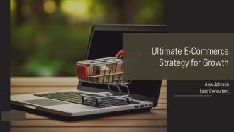 Ultimate E Commerce Strategy For Growth PPT Guidelines AT