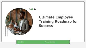 Ultimate Employee Training Roadmap For Success PPT Demonstration AT