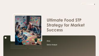 Ultimate Food STP Strategy For Market Success PPT Presentation AT