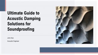 Ultimate Guide To Acoustic Damping Solutions For Soundproofing PPT Example ST AI