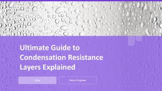 Ultimate Guide To Condensation Resistance Layers Explained PPT Template ST AI