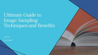 Ultimate Guide To Image Sampling Techniques And Benefits PPT Presentation ST AI
