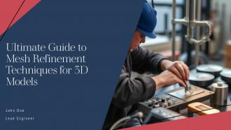 Ultimate Guide To Mesh Refinement Techniques For 3D Models PPT Slides ST AI
