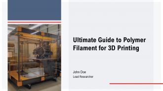 Ultimate Guide To Polymer Filament For 3D Printing PPT Presentation ST AI