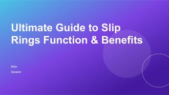 Ultimate Guide To Slip Rings Function And Benefit PPT Sample ST AI