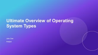 Ultimate Overview Of Operating System Types PPT Mockup AT