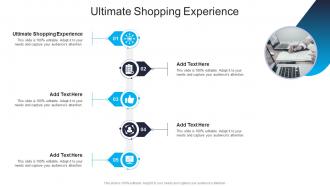 Ultimate Shopping Experience In Powerpoint And Google Slides Cpb