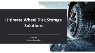 Ultimate Wheel Disk Storage Solutions PPT Demonstration AT