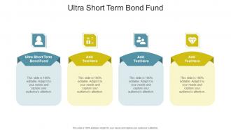 Ultra Short Term Bond Fund In Powerpoint And Google Slides Cpb