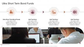 Ultra Short Term Bond Funds In Powerpoint And Google Slides Cpb