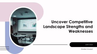 Uncover Competitive Landscape Strengths And Weaknesses PPT Example AT