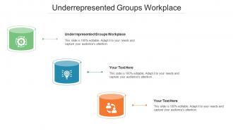 Underrepresented Groups Workplace Ppt Powerpoint Presentation Ideas Gridlines Cpb