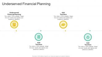 Underserved Financial Planning In Powerpoint And Google Slides Cpb