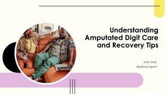 Understanding Amputated Digit Care And Recovery Tips PPT PowerPoint ST AI